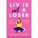 Liv Is Not A Loser: The hilarious and heartwarming romcom of the year