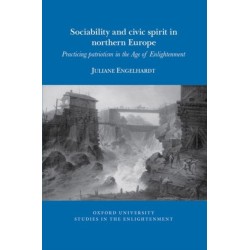 Sociability and Civic Spirit in Northern Europe: Practising Patriotism in the Age of Enlightenment