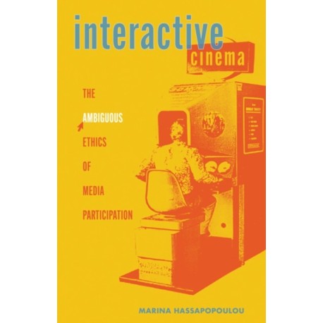 Interactive Cinema: The Ambiguous Ethics of Media Participation