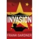 Invasion: The chillingly real new international thriller from the BBC security correspondent and Sunday Times bestseller.