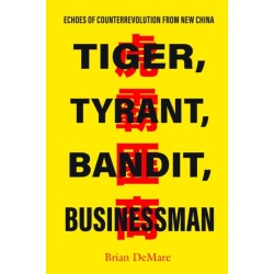 Tiger, Tyrant, Bandit, Businessman: Echoes of Counterrevolution from New China