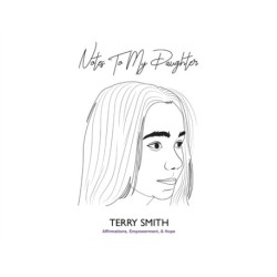 Notes To My Daughter: Affirmations, Empowerment & Hope