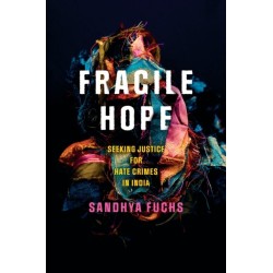 Fragile Hope: Seeking Justice for Hate Crimes in India