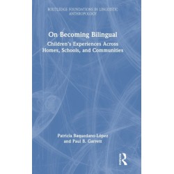 On Becoming Bilingual: Children’s Experiences Across Homes, Schools, and Communities