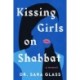 Kissing Girls on Shabbat: A Memoir