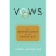 Vows: The Modern Genius of an Ancient Rite