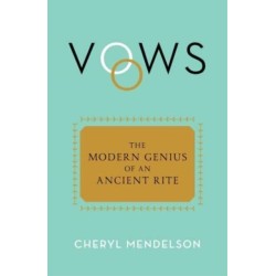 Vows: The Modern Genius of an Ancient Rite
