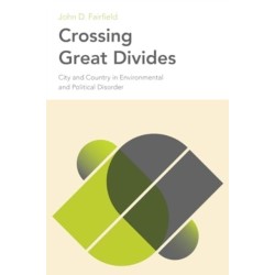 Crossing Great Divides: City and Country in Environmental and Political Disorder