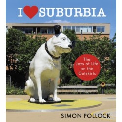 I Love Suburbia: The Joys of Life on London’s Outskirts
