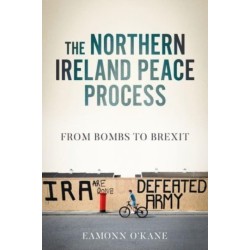 The Northern Ireland Peace Process: From Armed Conflict to Brexit