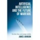 Artificial Intelligence and the Future of Warfare: The USA, China, and Strategic Stability