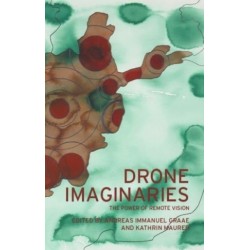 Drone Imaginaries: The Power of Remote Vision