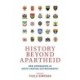 History Beyond Apartheid: New Approaches in South African Historiography
