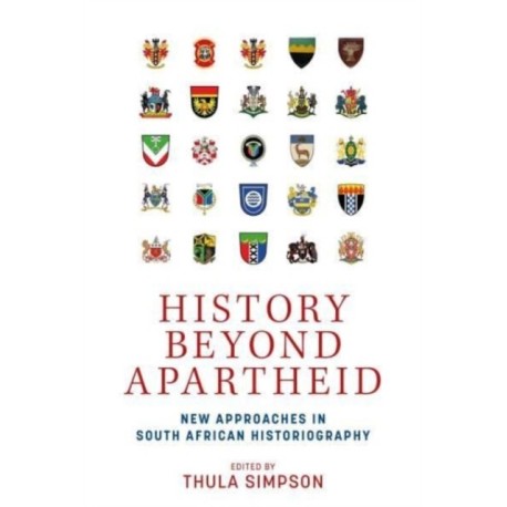 History Beyond Apartheid: New Approaches in South African Historiography