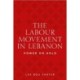 The Labour Movement in Lebanon: Power on Hold
