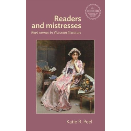 Readers and Mistresses: Kept Women in Victorian Literature