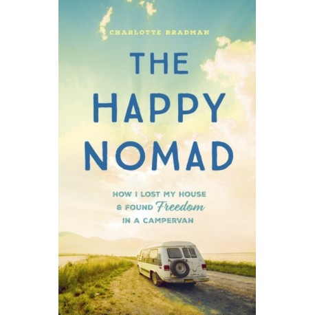 The Happy Nomad: Live with less and find what really matters