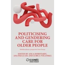 Politicising and Gendering Care for Older People: Multidisciplinary Perspectives from Europe