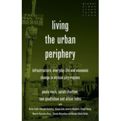Living the Urban Periphery: Infrastructure, Everyday Life and Economic Change in African City-Regions