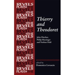 Thierry and Theodoret: John Fletcher, Philip Massinger and Nathan Field