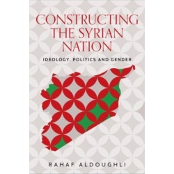 Romanticizing Masculinity in Baathist Syria: Gender, Identity, and Ideology