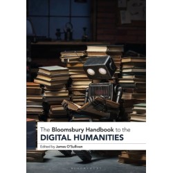 The Bloomsbury Handbook to the Digital Humanities