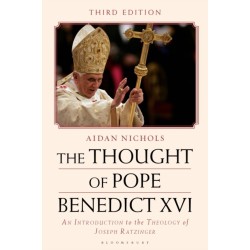 The Thought of Pope Benedict XVI: An Introduction to the Theology of Joseph Ratzinger