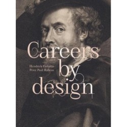 Careers by Design (Bilingual edition): Hendrick Goltzius & Peter Paul Rubens