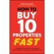 How to Buy 10 Properties Fast: A Step-by-Step Guide to Fast-Track Your Journey to Financial Independence