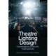 Theatre Lighting Design: Conversations on the Art, Craft and Life