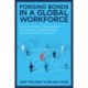 Forging Bonds in a Global Workforce: Build Rapport, Camaraderie, and Optimal Performance No Matter the Time Zone: Build Rapport, Camaraderie, and Optimal Performance No Matter the Time Zone