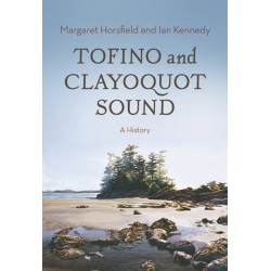 Tofino and Clayoquot Sound: A History