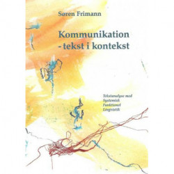 Kommunikation - tekst i kontekst: tekstanalyse med systemisk funktionel lingvistik