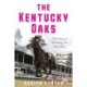 The Kentucky Oaks: 150 Years of Running for the Lilies
