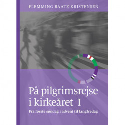 På pilgrimsrejse i kirkeåret 1