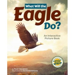 What Will the Eagle Do?: An Interactive Picture Book