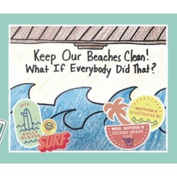Keep Our Beaches Clean!: What if Everyone Did That?