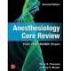 Anesthesiology Core Review: Part One: BASIC Exam, Second Edition