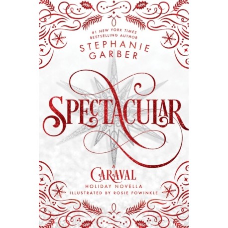 Spectacular: A Caraval Holiday Novella