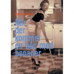 Når der kommer en båd med bananer: Danmark i 50erne