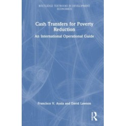 Cash Transfers for Poverty Reduction: An International Operational Guide