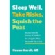 Sleep Well, Take Risks, Squish the Peas: Secrets from the Science of Toddlers for a Happier, More Successful Way of Life