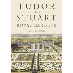 Tudor and Stuart Royal Gardens