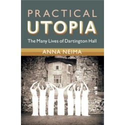 Practical Utopia: The Many Lives of Dartington Hall