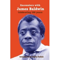 Encounters with James Baldwin: celebrating 100 years
