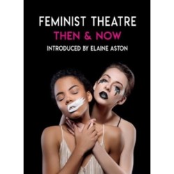 Feminist Theatre - Then and Now: celebrating 50 years