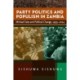 Party Politics and Populism in Zambia: Michael Sata and Political Change, 1955–2014