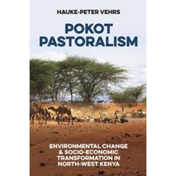 Pokot Pastoralism: Environmental Change and Socio-Economic Transformation in North-West Kenya