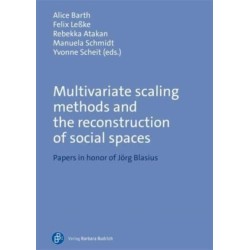 Multivariate Scaling Methods and the Reconstruction of Social Spaces: Papers in Honor of Jorg Blasius