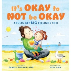 It's Okay to Not Be Okay: Adults Get Big Feelings Too